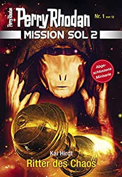 Cover: Perry Rhodan - Mission Sol 2 - 01 - Ritter des Chaos