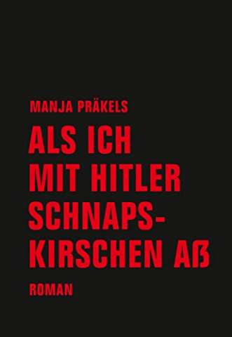 Cover: Praekels, Manja - Als ich mit Hitler Schnapskirschen ass