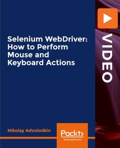 Selenium WebDriver How to Perform Mouse and Keyboard Actions