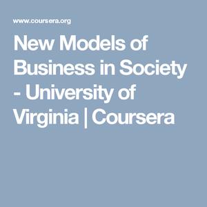 Coursera   New Models of Business in Society by University Of Virginia