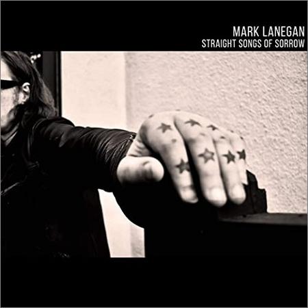 Mark Lanegan - Straight Songs Of Sorrow (May 8, 2020)