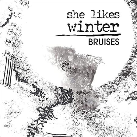 She Likes Winter - Bruises (April 27, 2020)