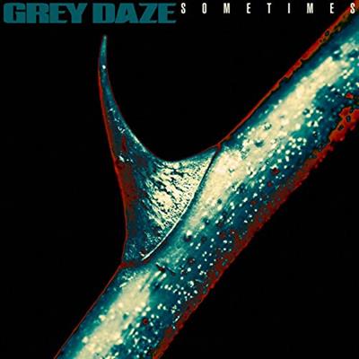 Grey Daze   Sometimes (2020)