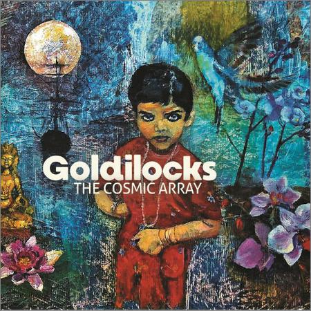 The Cosmic Array - Goldilocks (2020)