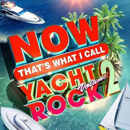 NOW That's What I Call Yacht Rock Volume 2 [2020]
