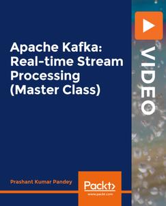Apache Kafka - Real-time Stream Processing  (Master Class)