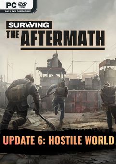 Surviving the Aftermath Hostile World Early Access-P2P