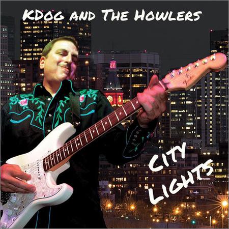 KDog and The Howlers - City Lights (May 1, 2020)