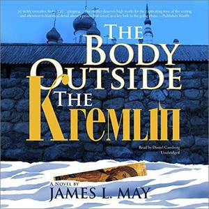 The Body Outside the Kremlin A Novel [Audiobook]