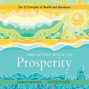 The Little Book of Prosperity The 12 Principles of Wealth and Abundance  [Audiobook]