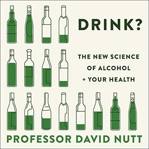 Drink The New Science of Alcohol and Your Health [Audiobook]