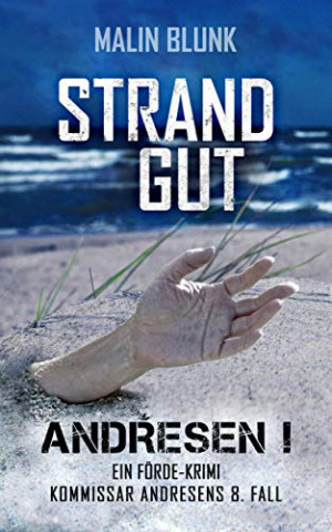 Cover: Blunk, Malin - Kommissar Andresen 08 - Strandgut