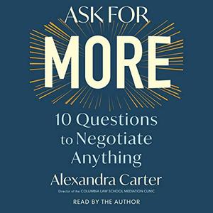Ask for More 10 Questions to Negotiate Anything [Audiobook]