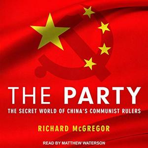 The Party The Secret World of China's Communist Rulers [Audiobook]