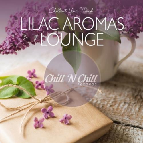 Lilac Aromas Lounge: Chillout Your Mind (2020) FLAC