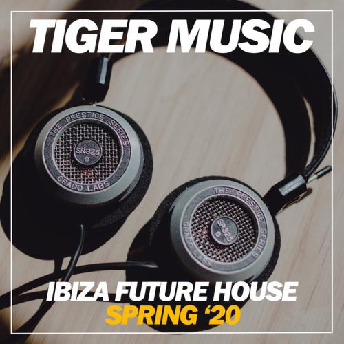 Ibiza Future House Spring '20 (2020)