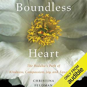 Boundless Heart The Buddha's Path of Kindness, Compassion, Joy, and Equanimity [Audiobook]