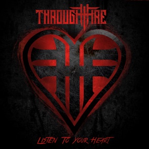Through Fire - Listen to Your Heart (Single) [2020]