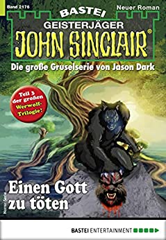 John Sinclair 2176 - Einen Gott zu toeten - Dark, Jason
