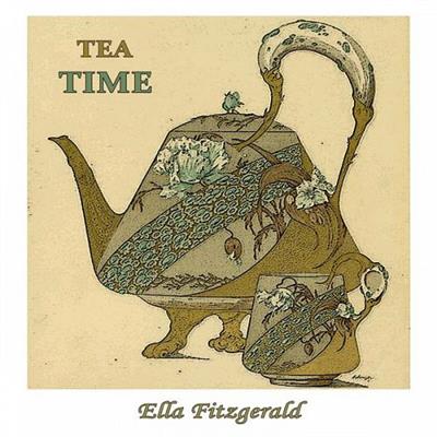 Ella Fitzgerald   Tea Time (2020)