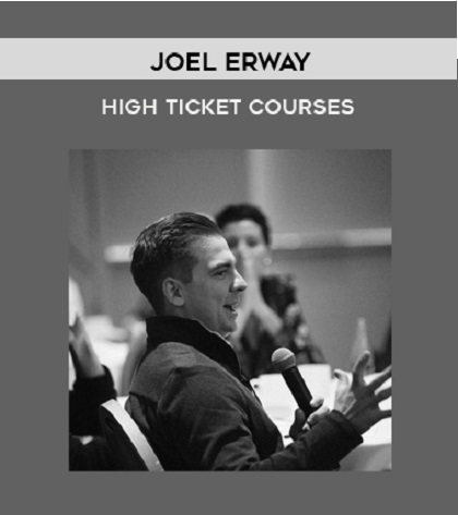 Joel.Erway - High Ticket Courses (Course Video)
