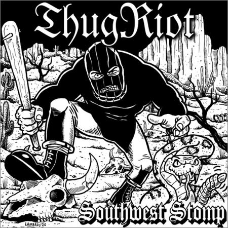 Thug Riot - Southwest Stomp (EP) (April 30, 2020)