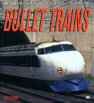 Bullet Trains (Enthusiast Color Series)