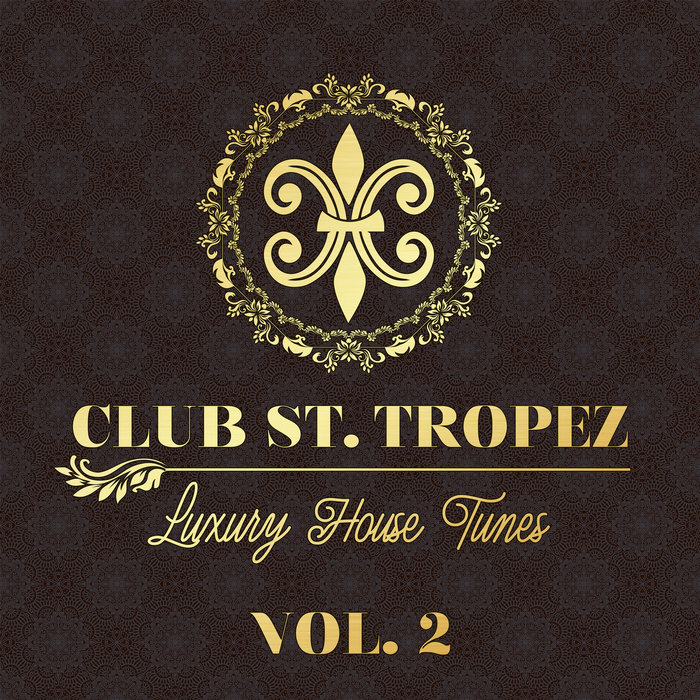 Club St. Tropez Vol 2: Luxury House Tunes (2020)