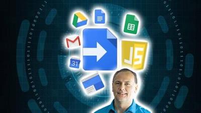 Google Apps Script Complete Course - Beginner to Advanced (Updated 6/2020)