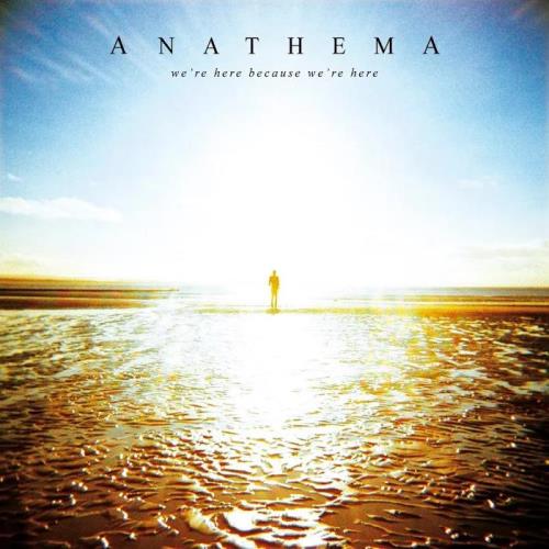 Anathema - We/#039;re Here Because We/#039;re Here (10th Anniversary Edition) (2020)