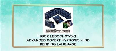 Igor Ledochowski - Advanced Covert Hypnosis - Mind Bending Language