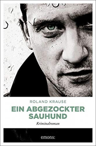 Cover: Roland Krause - Ein abgezockter Sauhund