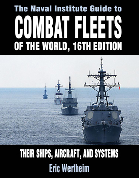 The Naval Institute Guide to Combat Fleets of the World, 16th Edition