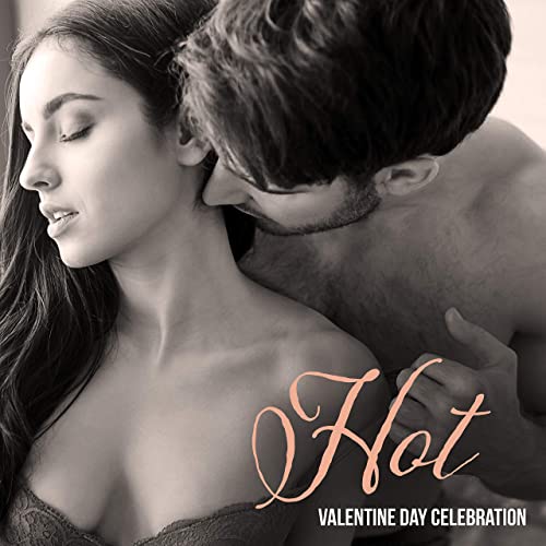 Hot Valentine Day Celebration: Sexy Background Music for Couples in Love (2021)