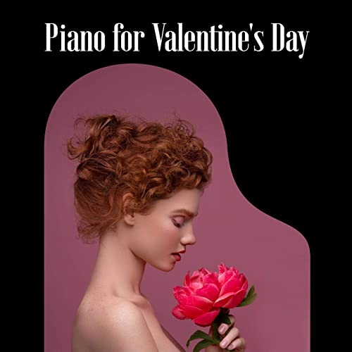 Piano for Valentine's Day (2021)