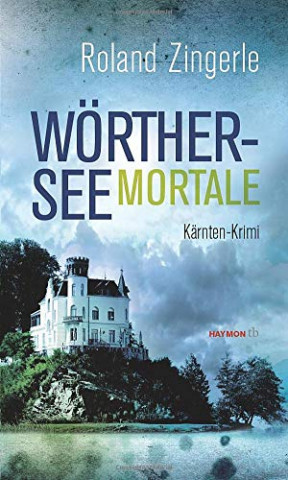 Cover: Roland Zingerle - Wörthersee mortale