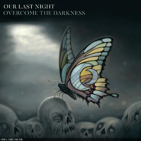 Our Last Night - Overcome The Darkness (2019)