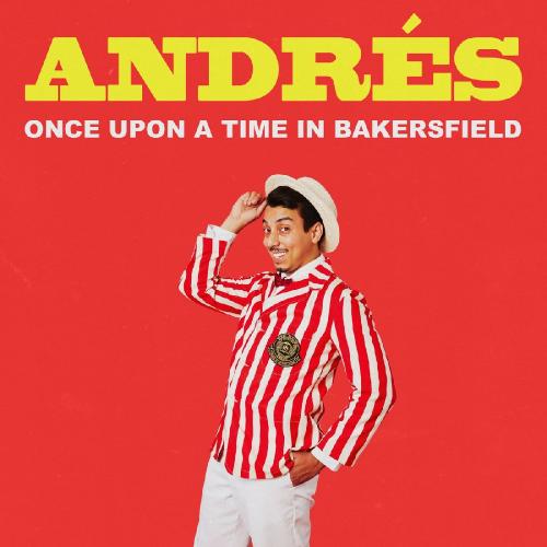 Andres - Once Upon a Time in Bakersfield (2019)