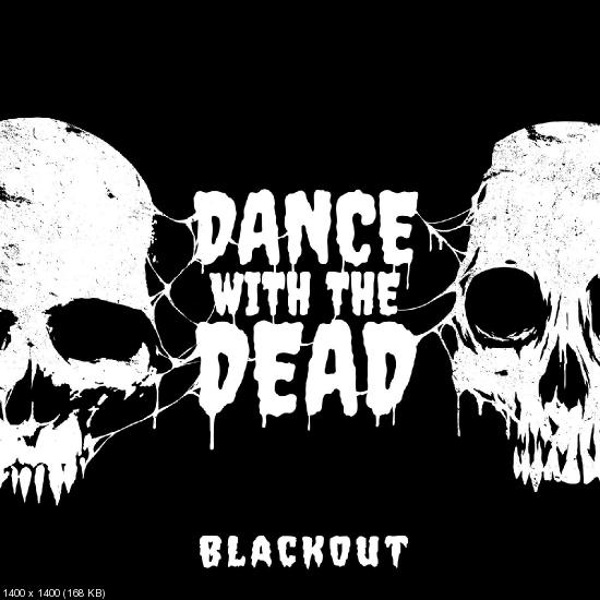 Dance With the Dead - Blackout [EP] (2020)