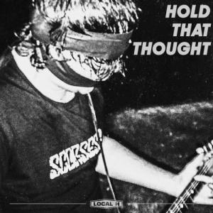 Local H - Hold That Thought (Single) (2020)