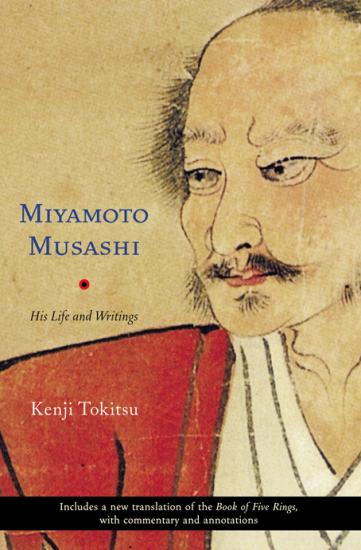 Miyamoto Musashi   His Life and Writings
