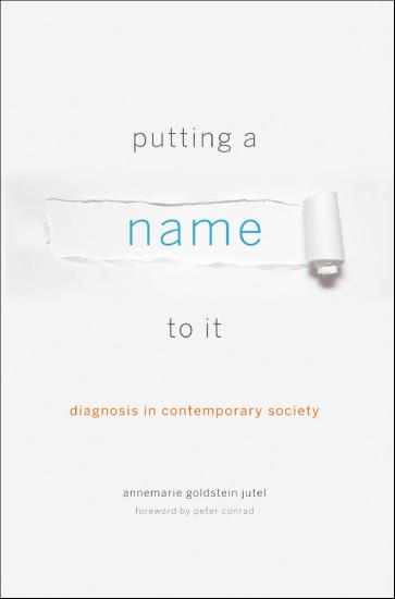 Putting a Name to It Diagnosis in Contemporary Society