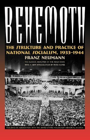 Behemoth The Structure and Practice of National Socialism, 19! (1944)