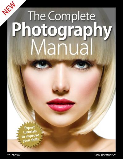 The Complete Photography Manual 5th Edition - April (2020)