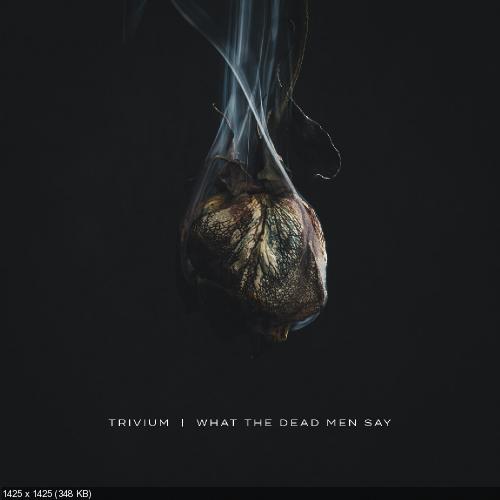 Trivium - What the Dead Men Say (2020)