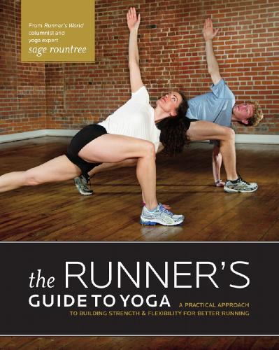 The Runner's Guide to Yoga   A Practical Approach to Building Strength and Flexibi...