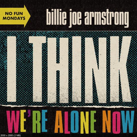 Billie Joe Armstrong - I Think We're Alone Now (Single) [2020]