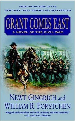 Civil War 02 Grant Comes East Newt Gingrich, William Forstchen