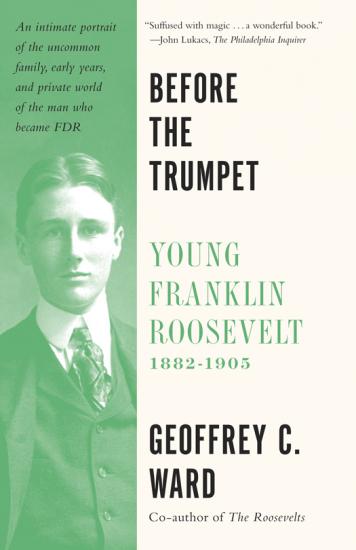 Before the Trumpet Young Franklin Roosevelt, 1882 (1905)