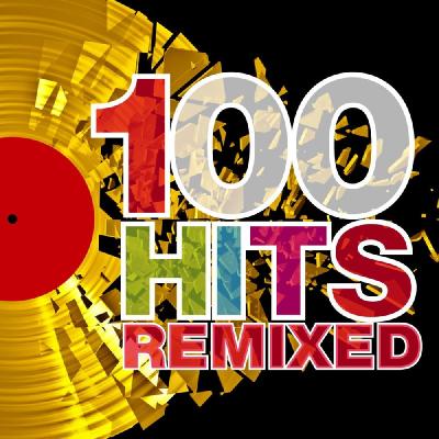 100 Hits Remixed (The Best Of 70s, 80s 90s Hits) (2020)